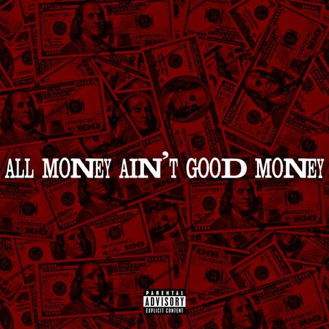 All Money A'int Good Money