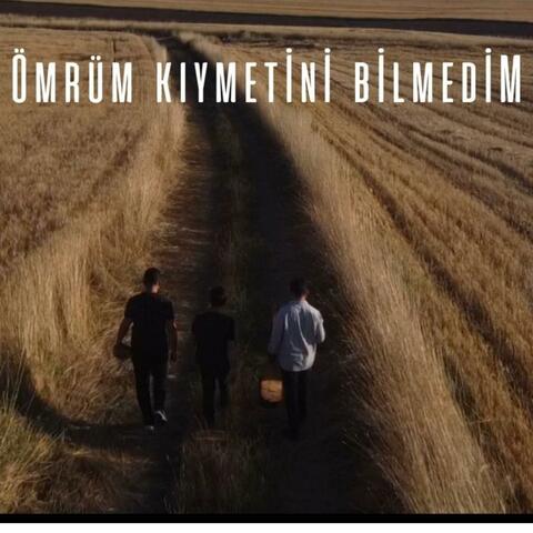 Ömrüm Kıymetini Bilmedim