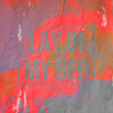 Lay In My Bed