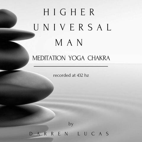 Higher Universal Man Guided Chakra Meditation
