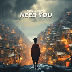 Need You