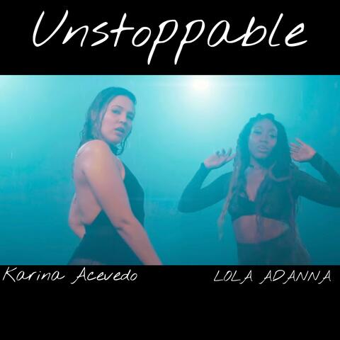Unstoppable (feat. LOLA ADANNA)