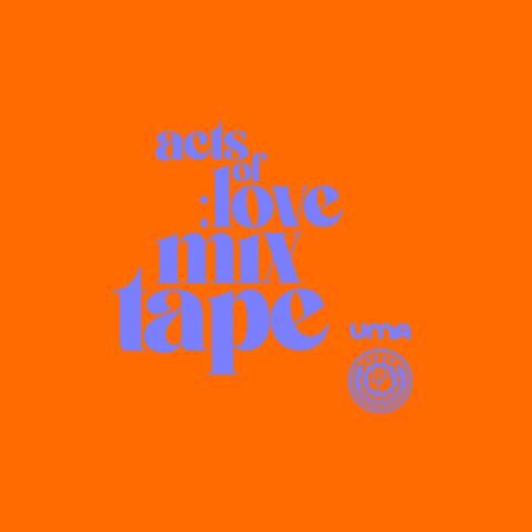 Acts of Love Mixtape: Act Three
