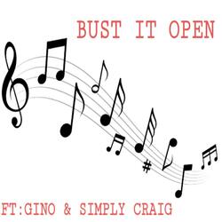 BUST IT OPEN (feat. GINO & SIMPLY CRAIG)