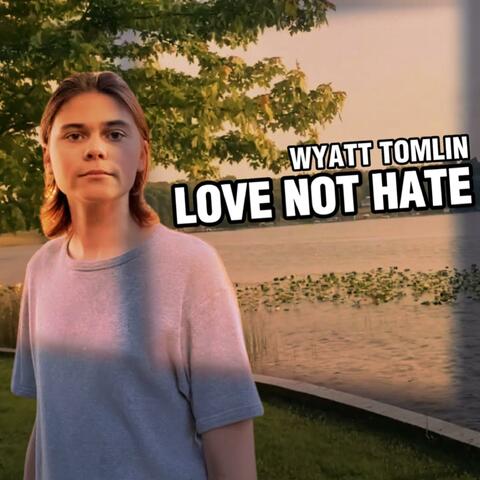Love Not Hate
