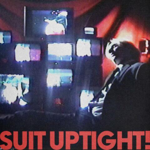 Suit Uptight!