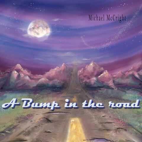 A Bump in the Road