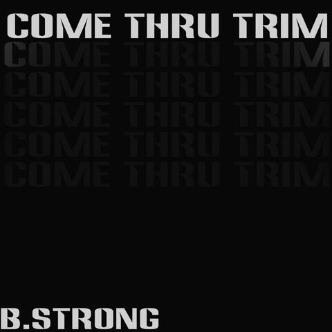 Come Thru Trim