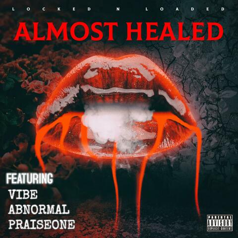 ALMOST HEALED (feat. VIBE, ABNORMAL & PRAISEONE)