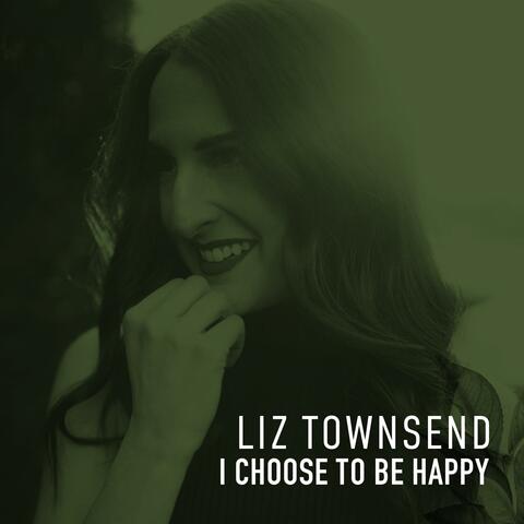 I Choose To Be Happy