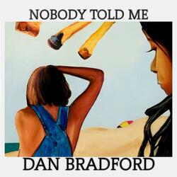 NOBODY TOLD ME