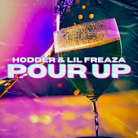 Pour Up (feat. Lil Freaza)