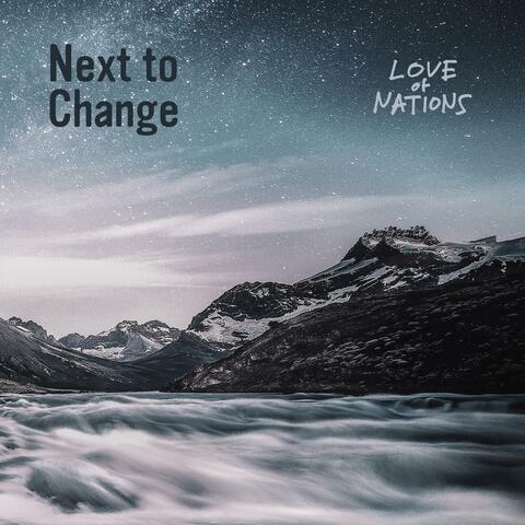 Next to Change