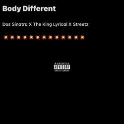 Body Different (feat. The King Lyrical & Flystar Streets)