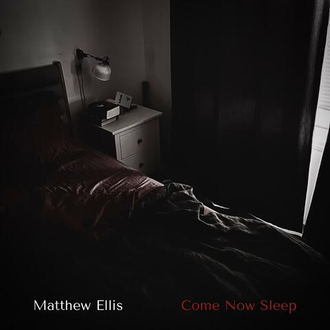 Come Now Sleep