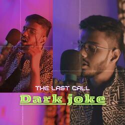 Dark Joke Freeverse (feat. The Last Call)