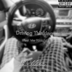 Driving Thinking (Meet Me Tonight)