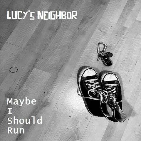 Maybe I Should Run