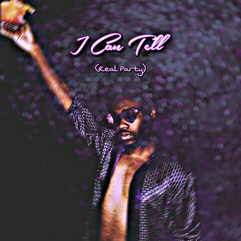 I Can Tell (Real Party)