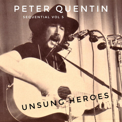 PETER QUENTIN SEQUENTIAL VOL 5 (UNSUNG HEROES)