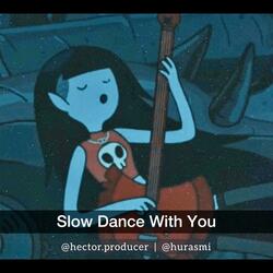Slow Dance With You (Adventure Time) (feat. Hurasmi)