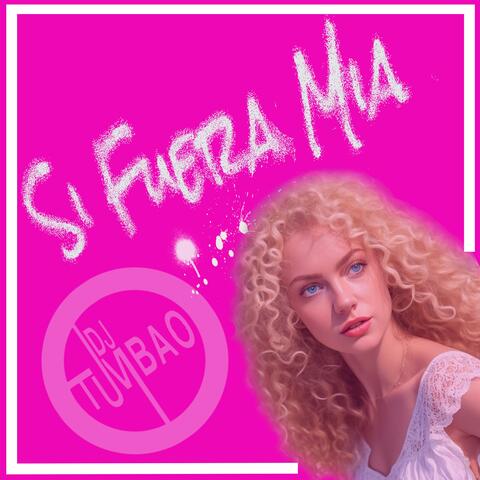 Si Fuera Mia