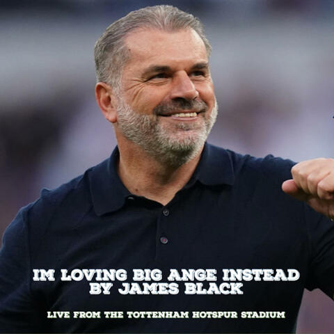 I'm Loving Big Ange Instead