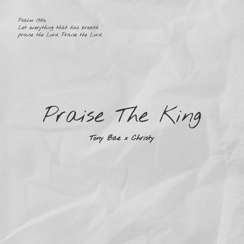Praise The King