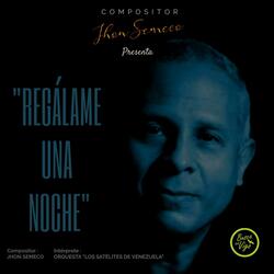 Regalame una noche (feat. Orquesta Los Satelites de Venezuela)