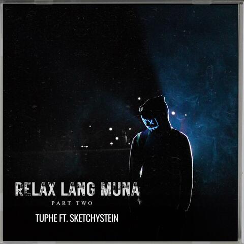 Relax Lang Muna II (feat. Sketchystein)