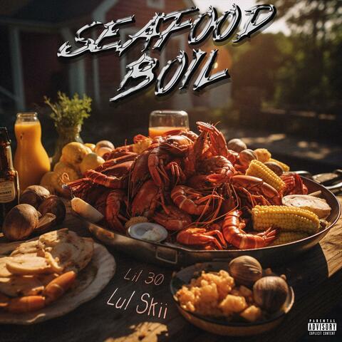 Seafood boil (feat. Lul Skii)