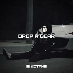 DROP A GEAR