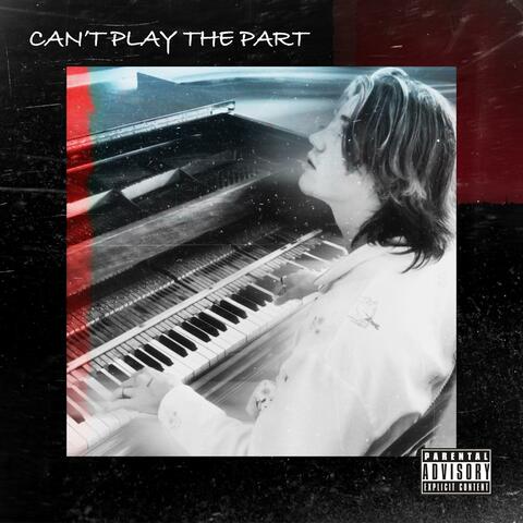 Can't Play The Part