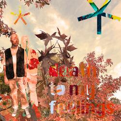 Death to My Feelings