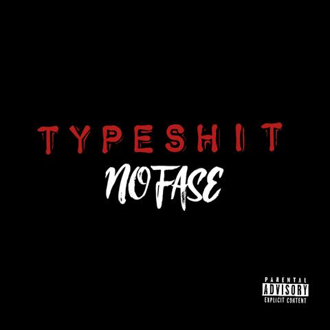TYPESHIT (NOFASE)