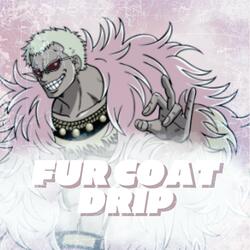 Fur Coat Drip (Doflamingo) (feat. PE$O PETE & Wülf Boi)