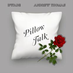 Pillow Talk (feat. Andrew Thomas)