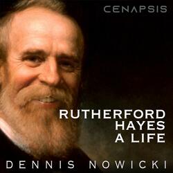 Rutherford Hayes (A Life)