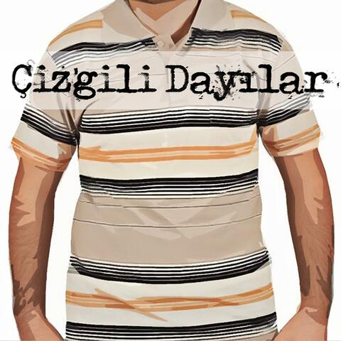 Çizgili Dayılar