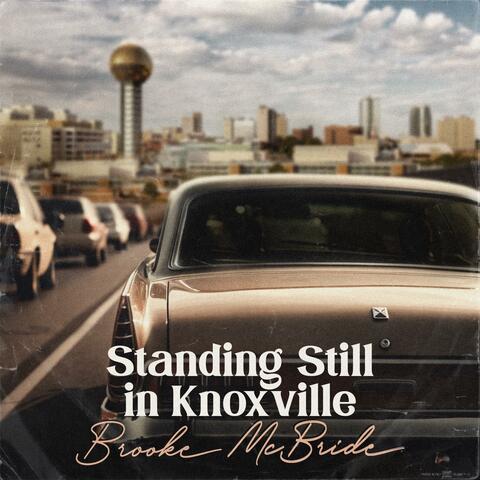 Standing Still in Knoxville