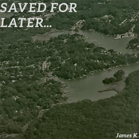 Saved For Later
