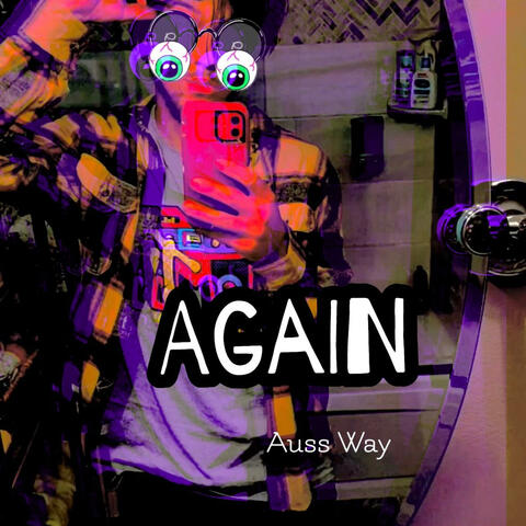 AGAIN