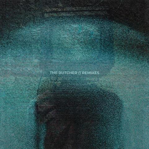 The Butcher // Remixes