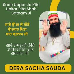 Sade Uppar Jo Kite Upkar Pita Shah Satnam Ji