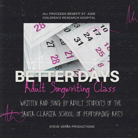 Better Days (feat. Adult Songwriting Students of Santa Clarita School of Performing Arts)