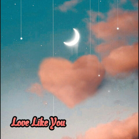 Love Like You