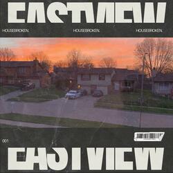 Eastview (Sick of it)