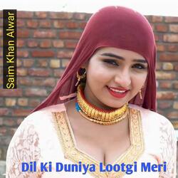 Dil Ki Duniya Lootgi Meri