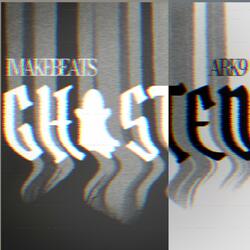 GHOSTED (feat. ARK9)