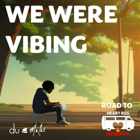 We Were Vibing